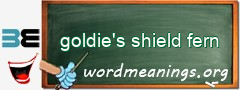 WordMeaning blackboard for goldie's shield fern
